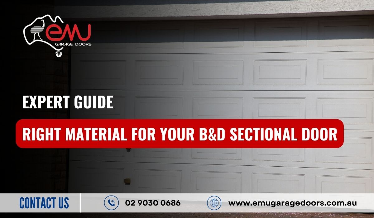 Expert Guide Right Material for Your B&D Sectional Door