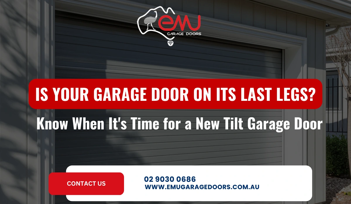 IS YOUR GARAGE DOOR ON ITS LAST LEGS? Know When It's Time for a New Tilt Garage Door